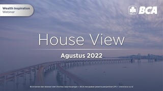 Wealth Inspiration Webinar BCA House View Edisi Agustus 2022