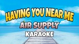 Having You Near Me - Air Supply (KARAOKE)
