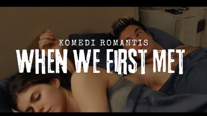 Film When We First Met . Komedi Romantis.