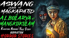 ASWANG LABAN SA MAGKAPATID NA ALBULARYA AT MANGKUKULAM _ Kwentong Aswang _ True Story