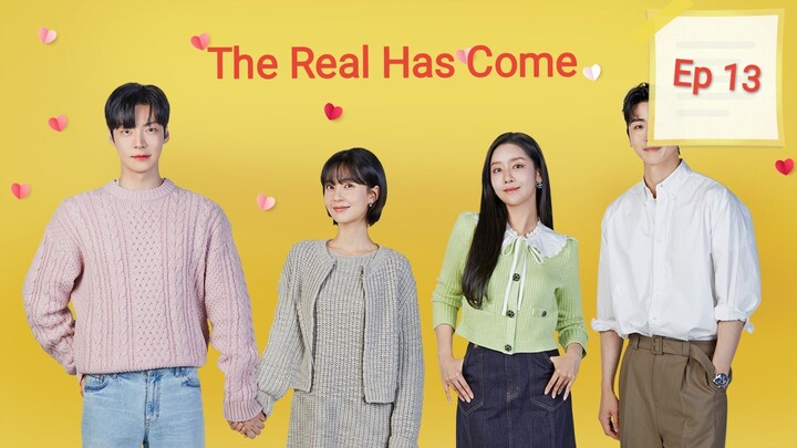The Real Has Come Ep 13 (Kdrama)