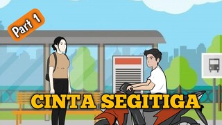 CINTA SEGITIGA Part 1