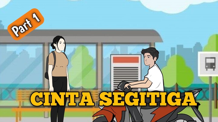 CINTA SEGITIGA Part 1