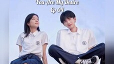 You Are My Desire Ep 04 SUB INDO