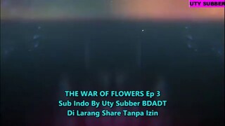 [INDO SUB]THE WAR OF FLOWERS Ep 3