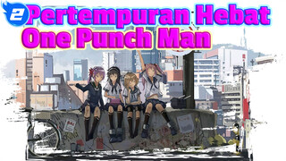 Kompilasi Pertempuran Hebat | One Punch Man_2