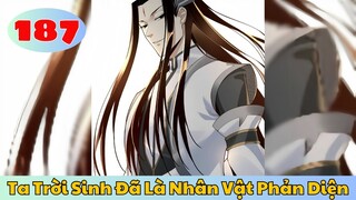 Ta Trời Sinh Đã Là Nhân Vật Phản Diện - Chap 187 l TOFU Review