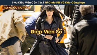 [Review Phim]  Nữ Điệp Viên Ngầm Cân Cả 2 Tổ Chức FBI Và Đặc Công Nga Cùng Một Lúc