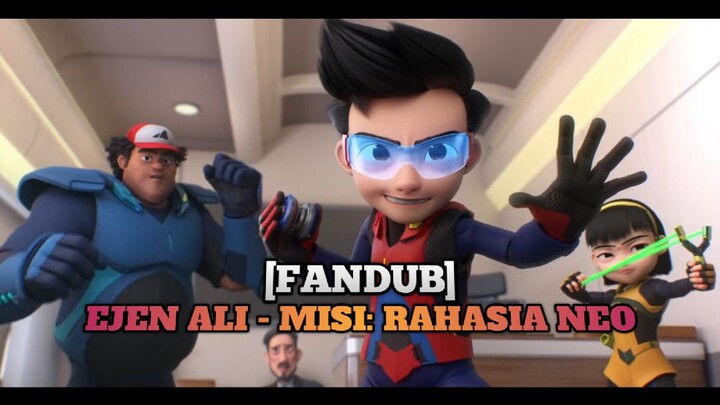 [FANDUB] EJEN ALI - MISI: RAHASIA NEO [Ejen Ali Dubbing Indonesia]