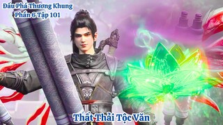 🌟 Đấu Phá Thương Khung Phần 6 Tập 101 Vietsub Thuyết Minh Full