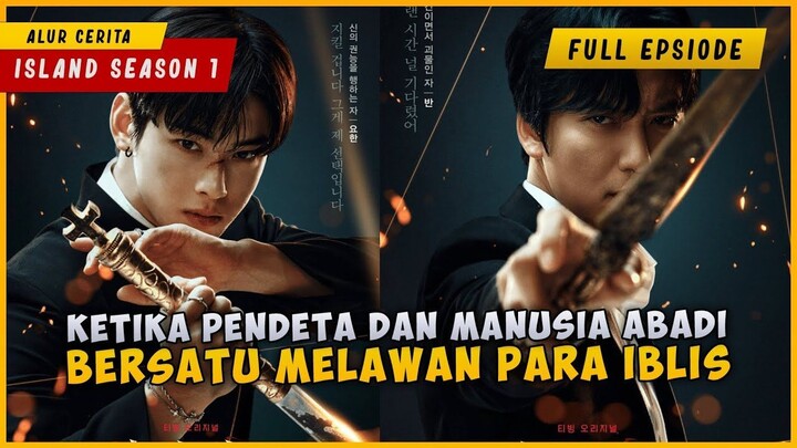 Bersatunya Manusia Abadi dan Pendeta Suci Melawan Para Iblis  ISLAND SEASON 1 FU