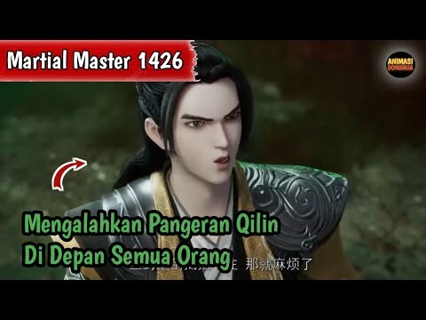 Martial Master 1426 ‼️Mengalahkan Pangeran Qilin Di Depan Semua Orang