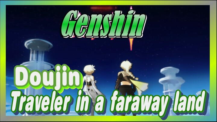 [Genshin  Doujin]  Traveler in a faraway land