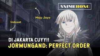 Di Jakarta Cuy!!! JORMUNGAND: PERFECT ORDER