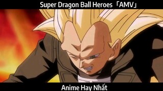Super Dragon Ball Heroes「AMV」Hay Nhất