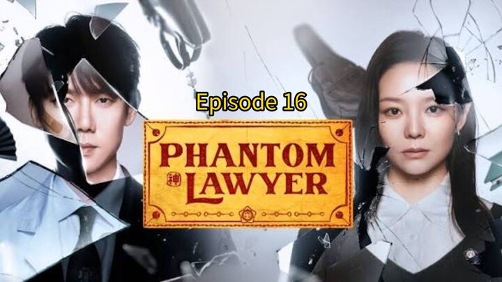Phantom lawyer English Sub Ep 16