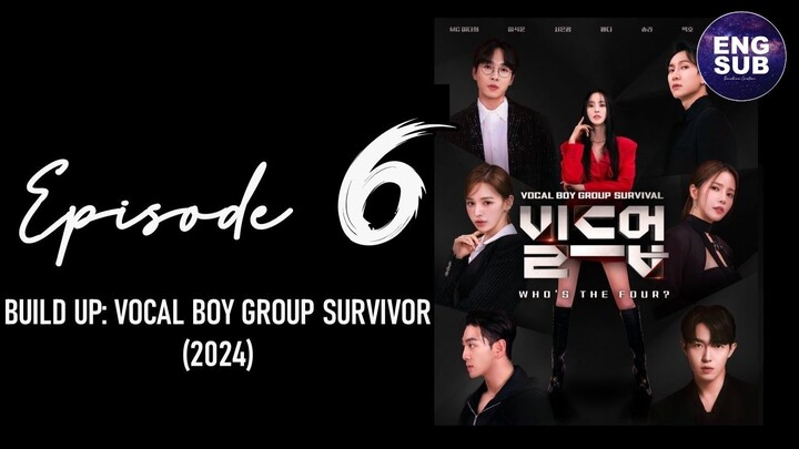 🇰🇷 KR SHOW | Build Up: Vocal Boy Group Survivor (2024) Episode 6 ENG SUB (720p)