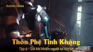 Thôn Phệ tinh Không Tập 6 - Sát khí khiến người ta run sợ