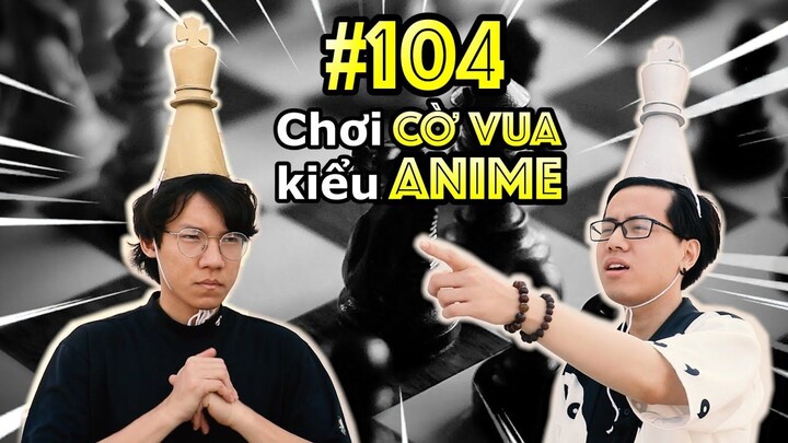 Chơi Cờ Vua kiểu ANIME | Ping Lê