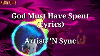 (God Must Have Spent) A Little More Time On You (Lyrics)- *NSYNC