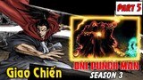 One Punch Man Season 3 : Hiệp Hội Quái Vật | Part 5 Cuộc Chiến Với Hiệp Hội Quái Vật Bắt Đầu