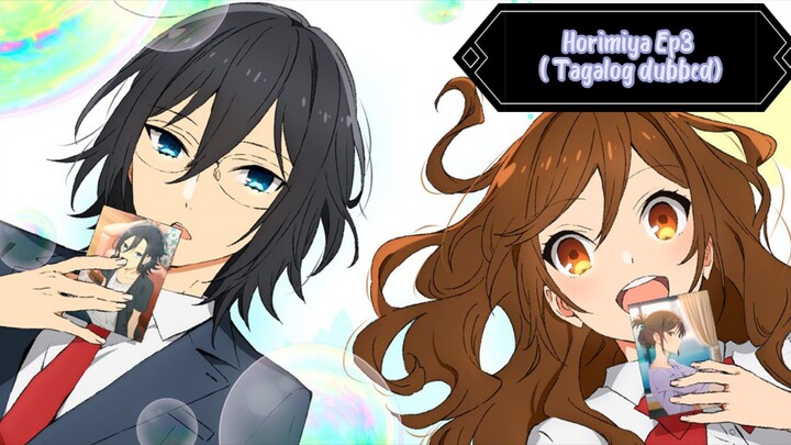 Horimiya Ep3           (Tagalog dubbed )
