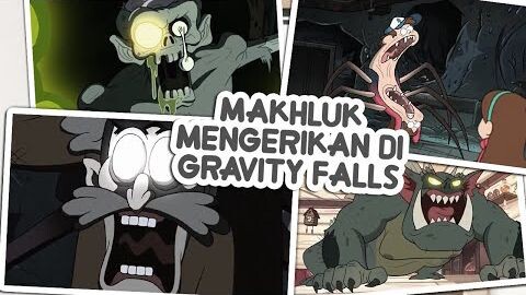 MAKHLUK MENGERIKAN Yang ada di Gravity Falls