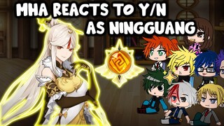 MHA/BNHA Reacts to y/n as Ningguang (Genshin Impact) || Gacha Club || Part 11