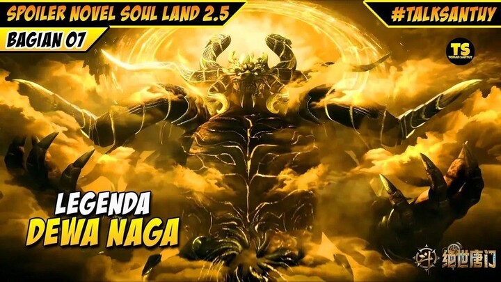 LEGENDA DEWA NAGA - SOUL LAND 2.5 DONGHUA 7