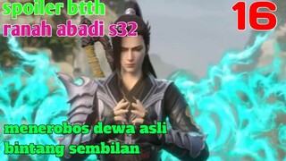 Batle Through The Heavens Ranah Abadi S32 Part 16 : Menerobos Dewa Asli Bintang Sembilan