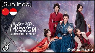[Sub Indo] The Mission Is to Return the Pearls – Eps. 03 (2025)