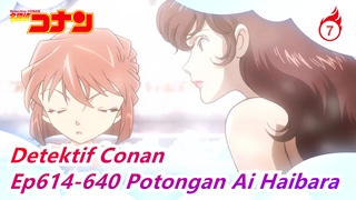 [Detektif Conan] Potongan Ai Haibara Bag 11, Ep614-640_7