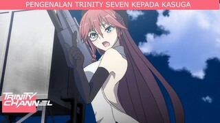 Pengenalan Trinity Seven kepada kasuga ! 7 penyihir cantik !