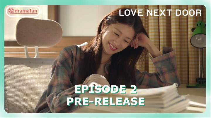 Love Next Door Episode 2 Pre-Release & Preview [ENG SUB]