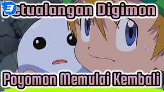 [Petualangan Digimon: Memulai Kembali]
Hadirnya Poyomon, Potongan Ep6_3