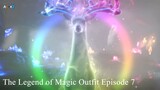 The Legend of Magic Outfit Episode 7
