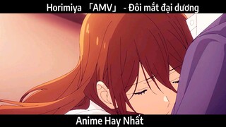 Horimiya 「AMV」 - Đôi mắt đại dương | Hay nhất