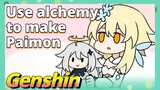 Use alchemy to make Paimon