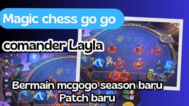 Magic chess go go -new season  bermain comander layla sineegi baru