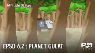 ANM Light Of Hope | EPSD 6.2 Planet Gultar