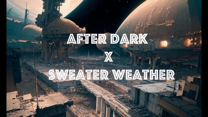 [Spacewave] After Dark x Sweater Weather