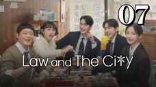 🇰🇷EP. 7 LAW AND THE CITY (2025) | ENG SUB | Law/Romance/Drama