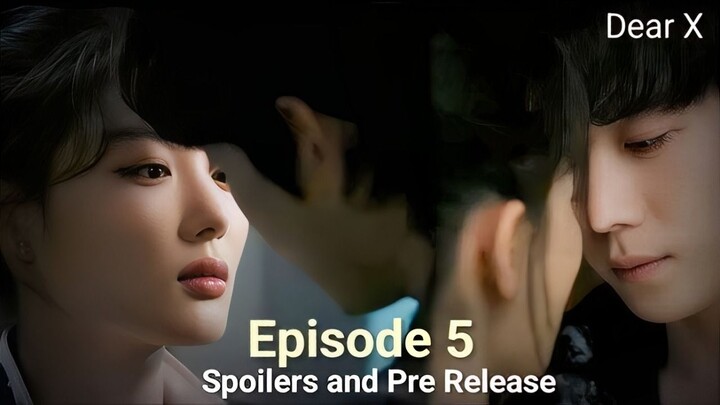 Dear X Episode 5 Subtitle Bahasa Indonesia