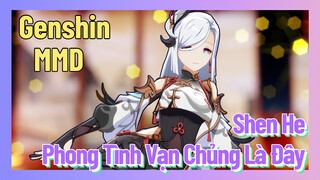 [Genshin, MMD] Shen He, Phong Tình Vạn Chủng Là Đây