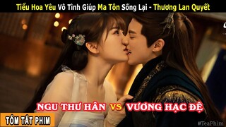 [Review Phim] Ma Tôn xiêu lòng trước Tiểu Hoa Yêu Hoa Lan Nhỏ Xinh Đẹp | Thương Lan Quyết P1 iQiyi