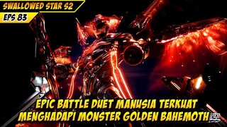 DUET MANUSIA TERKUAT VERSUS MONSTER GOLDEN BAHEMOTH - SWALLOWED STAR