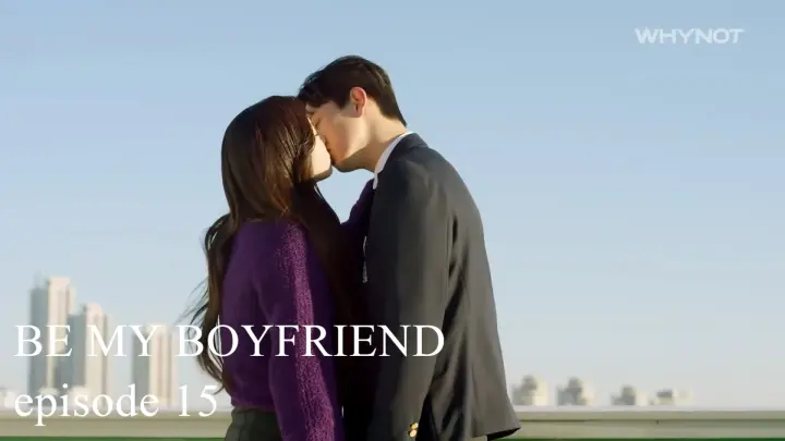 Be My Boyfriend 2021 ~ Episode 15