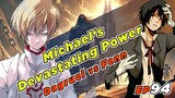 EP94 Michael‘s Devastating Power; Dagruel VS Fenn!