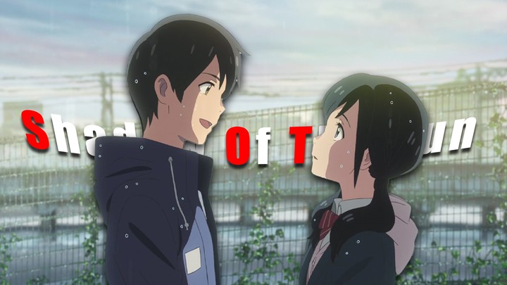 [ฤดูฝันฉันมีเธอ/𝙎𝙝𝙖𝙙𝙤𝙬 𝙊𝙛 𝙏𝙝𝙚 𝙎𝙪𝙣]เรื่องไม่เป็นที่พอใจเสมอ โชคดีเลือกโลกที่มีเธอ