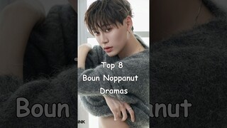 Top 8 Boun Noppanut  Dramas #blrama #blseries #bldrama #blactor #bounnoppanutguntachai